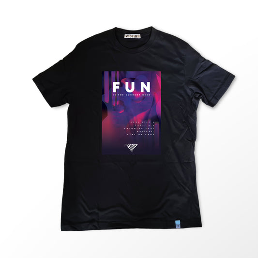 FUN IS THE CURRENT NEED T-SHIRT